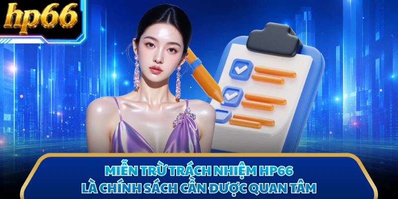 Miễn trừ trách nhiệm HP66  là chính sách cần được quan tâm